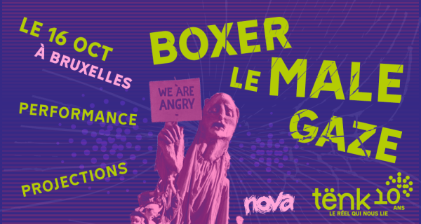 BOXER LE MALE GAZE - 10 ans de Tënk ! 